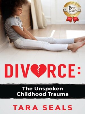 cover image of Divorce: The Unspoken Childhood Trauma